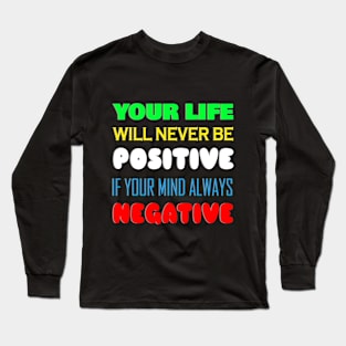 Positive Life Long Sleeve T-Shirt